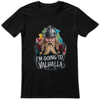 I'm Going To Valhalla T-Shirt