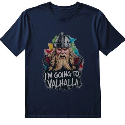 I'm Going To Valhalla T-Shirt